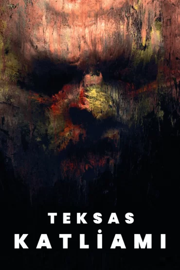 Teksas Katliamı – Texas Chainsaw Massacre izle